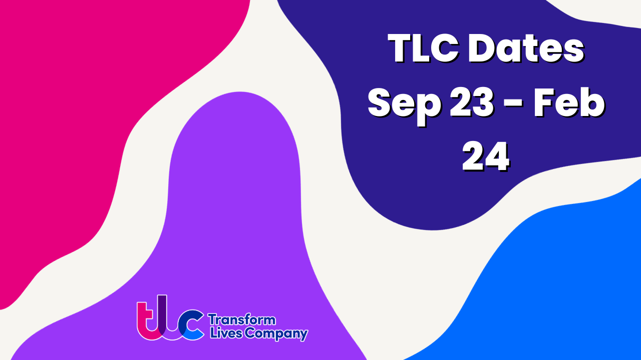 Upcoming Events/Dates at TLC! Sep 23 - Feb 2024